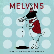 THE MELVINS RELEASE PINKUS ABORTION TECHNICIAN ON APRIL 20 VIA IPECAC RECORDINGS; ANNOUNCE NORTH AMERICAN TOUR