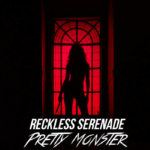 NEWS: New video for “Pretty Monster” from Reckless Serenade NEWS: New video for “Pretty Monster” from Reckless Serenade