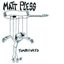 MATT PLESS Smoking Hot on Re-Recorded ‘Tumbleweed’
