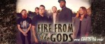 INDIE BAND OF THE WEEK: FIRE FROM THE GODS