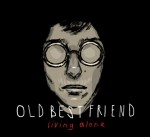 ALBUM REVIEW: Old Best Friend –Living Alone