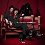 The Flux Machine Releases “Run Away” Music Video, Debut Album, Louder!, Out NOW